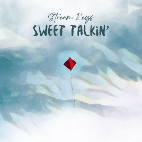 Sweet Talkin' | Boomplay Music