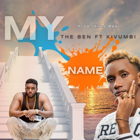 My Name ft. Kivumbi King | Boomplay Music