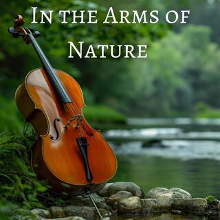 In the Arms of Nature: Romantic Violin for Emotional Healing