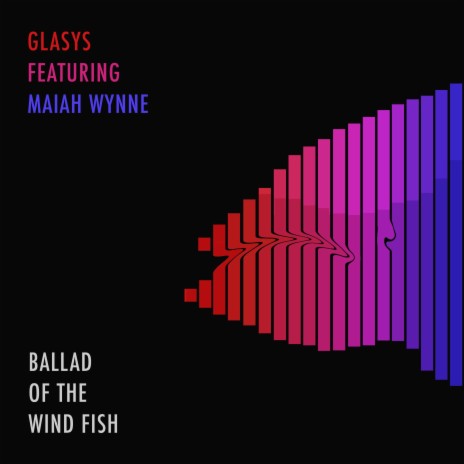 Ballad of the Wind Fish ft. Maiah Wynne | Boomplay Music