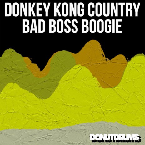 Bad Boss Boogie (From Donkey Kong County) | Boomplay Music