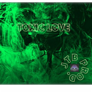 TOXIC LOVE