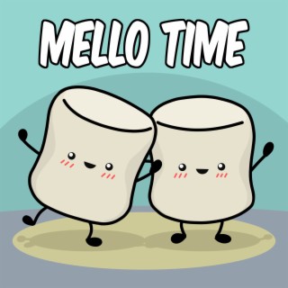 Mello Time