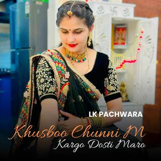 Khusboo Chunni M Kargo Dosti Maro