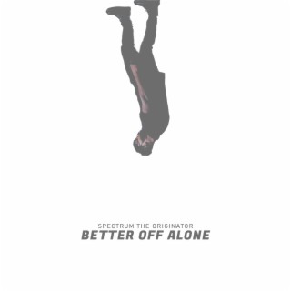 Better Off Alone ft. 4Tuinz lyrics | Boomplay Music