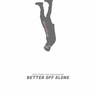 Better Off Alone