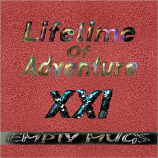 Lifetime of Adventure, Pt. 21