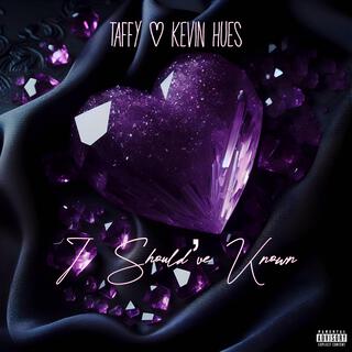 I Should've Known ft. Kevin Hues lyrics | Boomplay Music