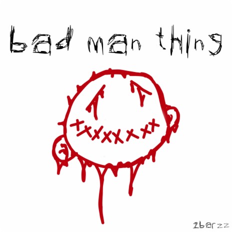 Bad Man Thing (Extended)