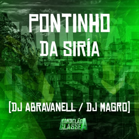 Pontinho da Siría ft. DJ Magro | Boomplay Music