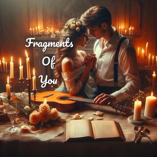 Fragments of You