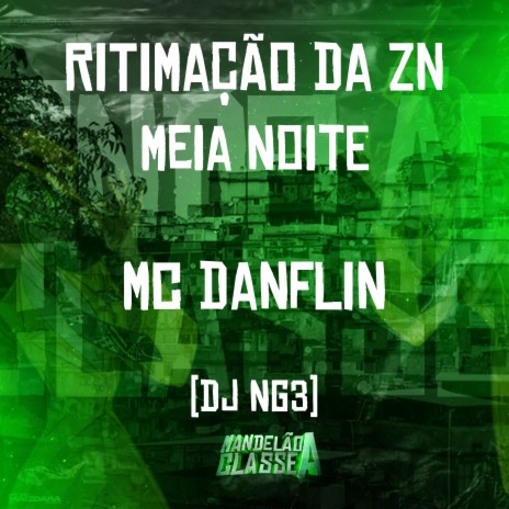 Ritimação da Zn - Meia Noite ft. Dj NG3 | Boomplay Music