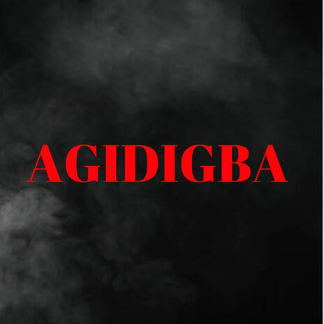 Agidigba | Boomplay Music