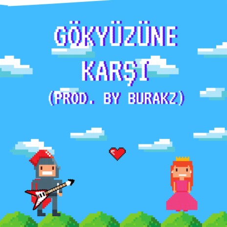 Gökyüzüne Karşı ft. Burak Ozturk | Boomplay Music