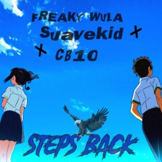 STEPS BACK ft. CB10 & Freaky wula lyrics | Boomplay Music