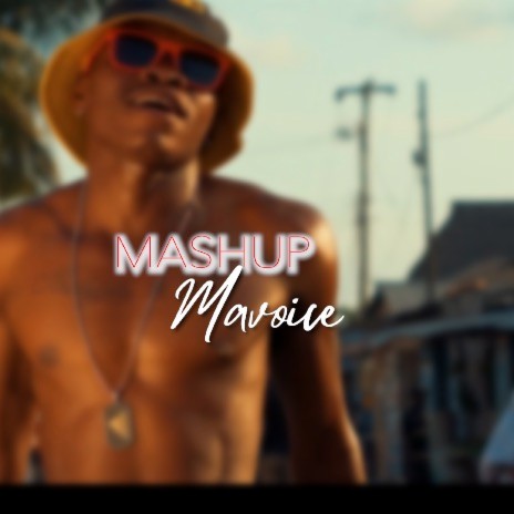 MAVOICE - MASHUP | Boomplay Music