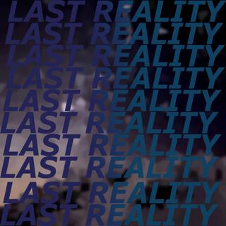 LAST REALITY