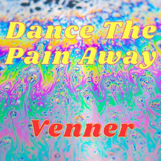 Dance The Pain Away