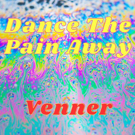 Dance The Pain Away | Boomplay Music