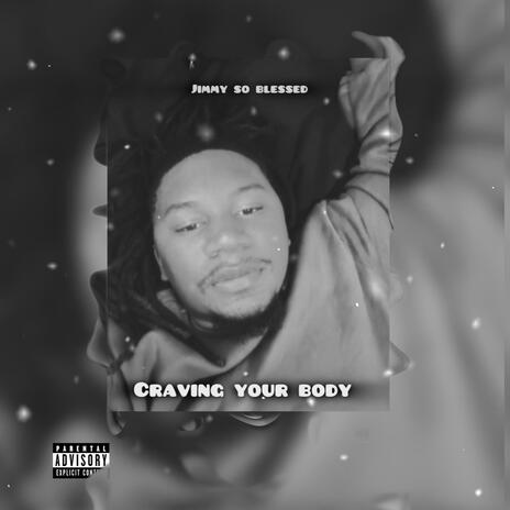 Craving Your Body | Boomplay Music