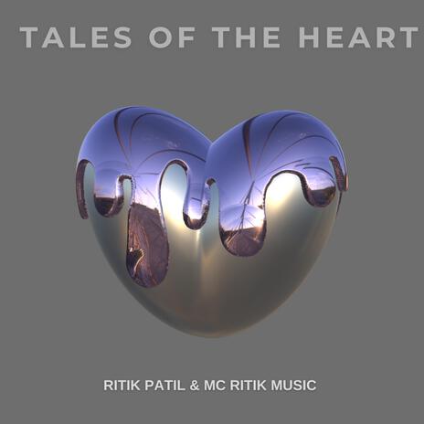 TALES OF THE HEART ft. MC RITIK MUSIC | Boomplay Music