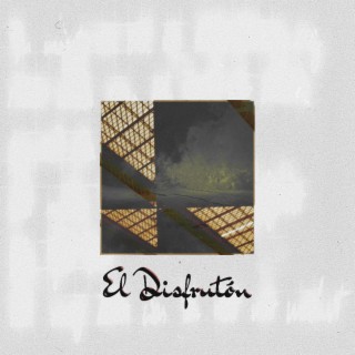 El Disfrutón lyrics | Boomplay Music