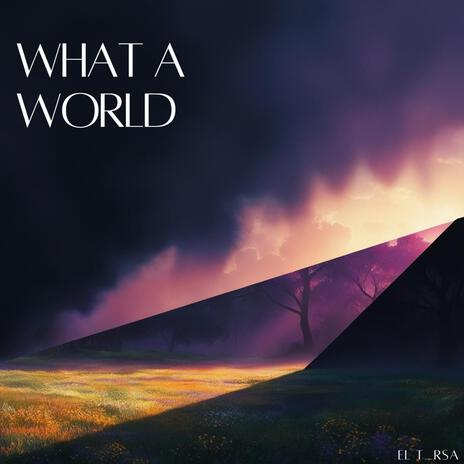 What a world | Boomplay Music