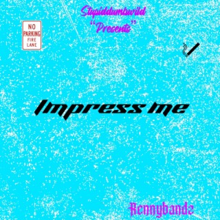 impress me