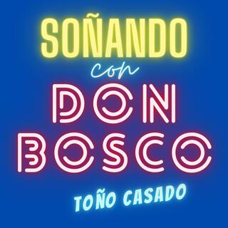 SOÑANDO CON DON BOSCO lyrics | Boomplay Music