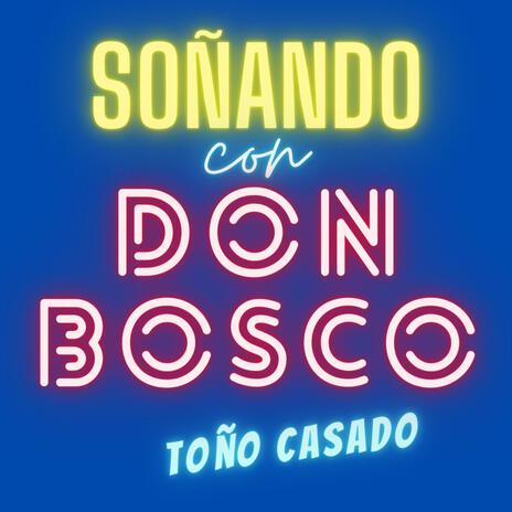 SOÑANDO CON DON BOSCO | Boomplay Music