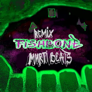 Fishbone (Murti Beats Remix)