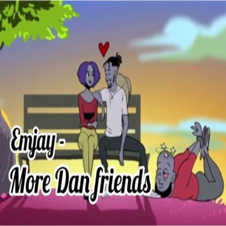 More Dan friends | Boomplay Music
