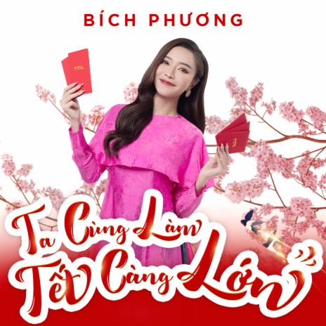 Ta Cùng Làm - Tết Càng Lớn | Boomplay Music