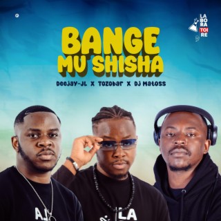 Bange mu shisha (Official Version)