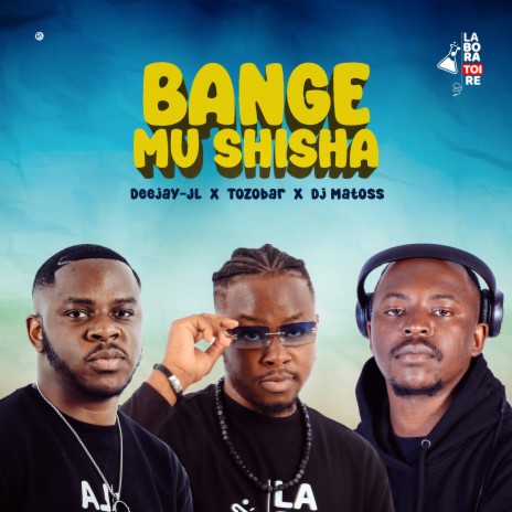 Bange mu shisha (Official Version) ft. The tozobar & Dj Matoss | Boomplay Music
