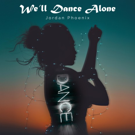 We'll Dance Alone | Boomplay Music