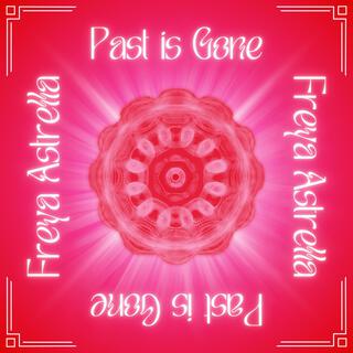 Past is Gone lyrics | Boomplay Music