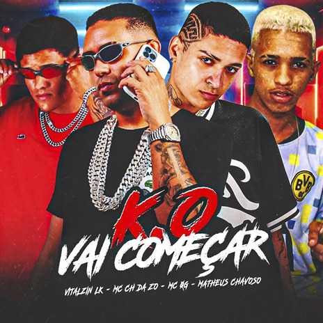 K.O Vai Começar ft. Vitalzin LK, MC CH da ZO & Matheus Chavoso | Boomplay Music