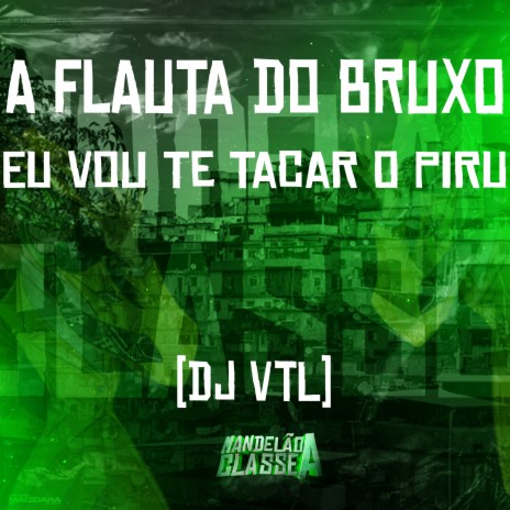 A Flauta do Bruxo - Eu Vou Te Tacar o Piru | Boomplay Music