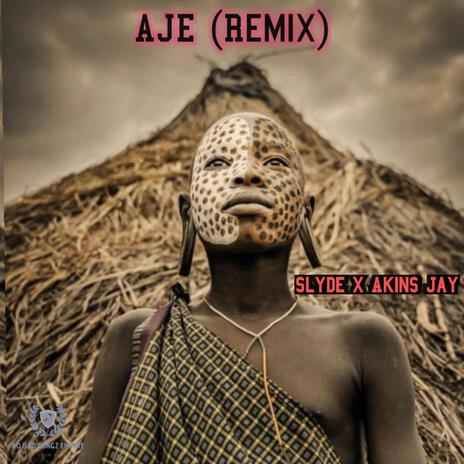 Aje (Akins Jay Remix) ft. Akins Jay | Boomplay Music