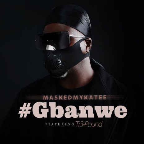 #Gbanwe ft. Tr3-Pound | Boomplay Music