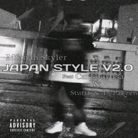 Mfanah Skyler _ JAPAN STYLE V2.0 ft. Carpour Rsa, Stutja & Dj Pakzen | Boomplay Music