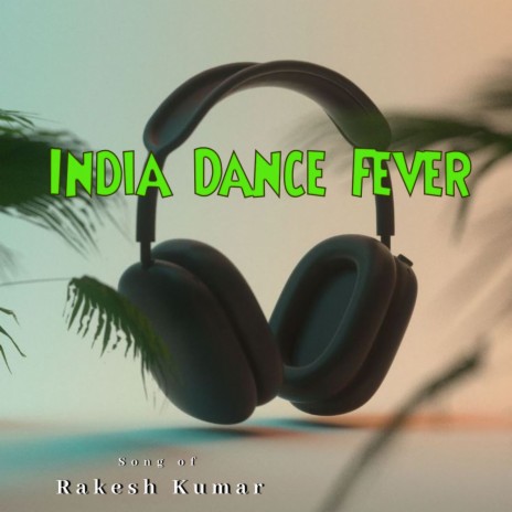 India Dance Fever | Boomplay Music