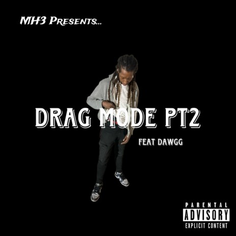 Drag Mode Pt2 ft. Dawgg | Boomplay Music