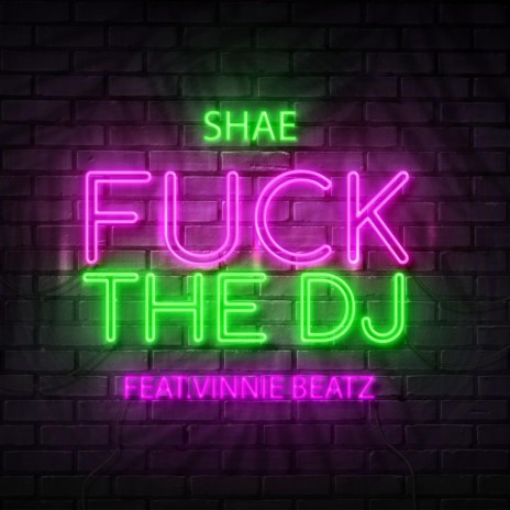 Fuck the DJ ft. Vinnie Beatz