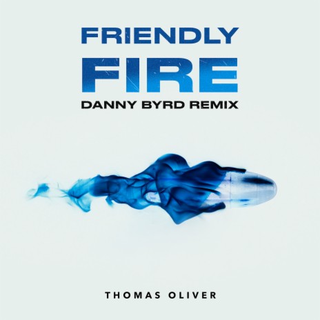 Friendly Fire (Danny Byrd Remix) ft. Thomas Oliver