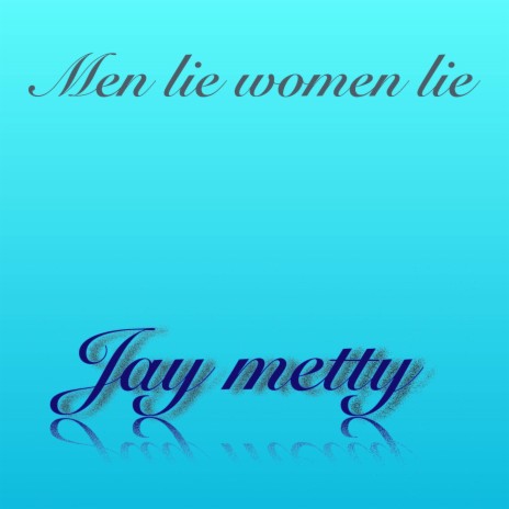 Men Lie Women Lie | Boomplay Music