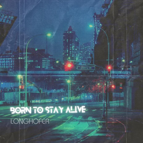 Born to Stay Alive | Boomplay Music