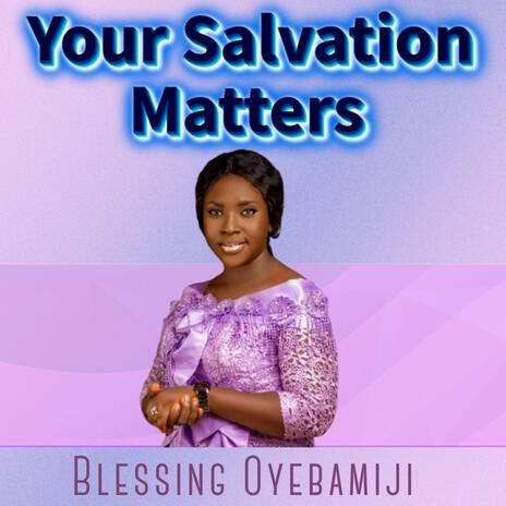 Your Salvation Matters | Boomplay Music