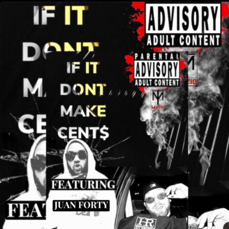 IF IT DONT MAKE CENTS ft. Juan Forty | Boomplay Music